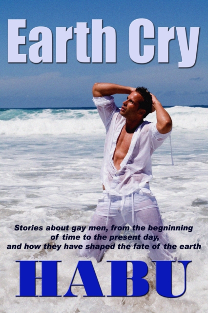 Earth Cry (Gay Erotica Anthology)