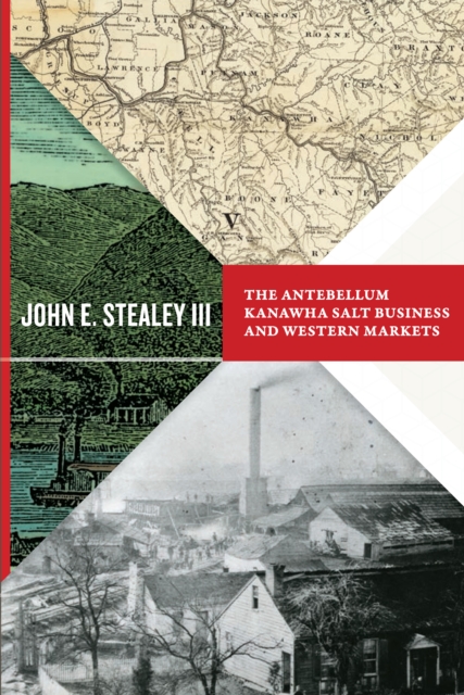 Antebellum Kanawha Salt Business and Western Markets