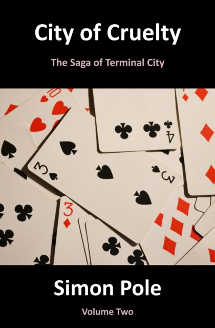 City of Cruelty: The Saga of Terminal City Volume Two
