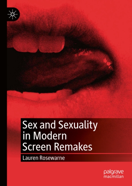 Sex and Sexuality in Modern Screen Remakes