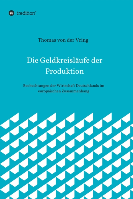 Die Geldkreisläufe der Produktion