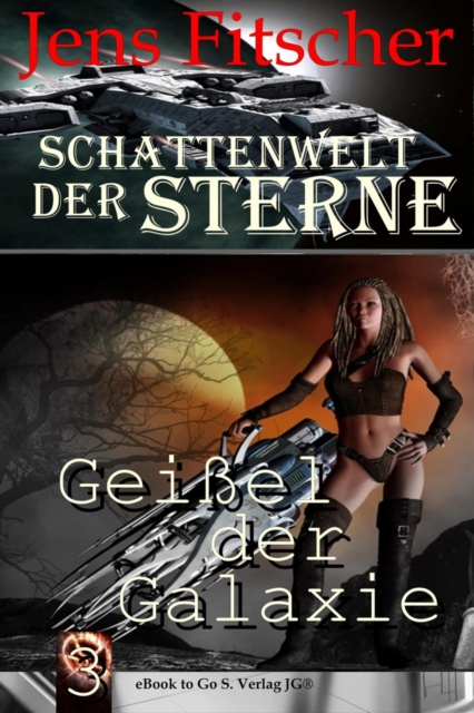 Geiel der Galaxie (Schattenwelt der Sterne 3)