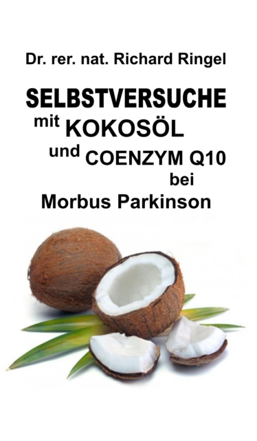Selbstversuche mit KOKOSÖL u. COENZYM Q10 bei Morbus Parkinson