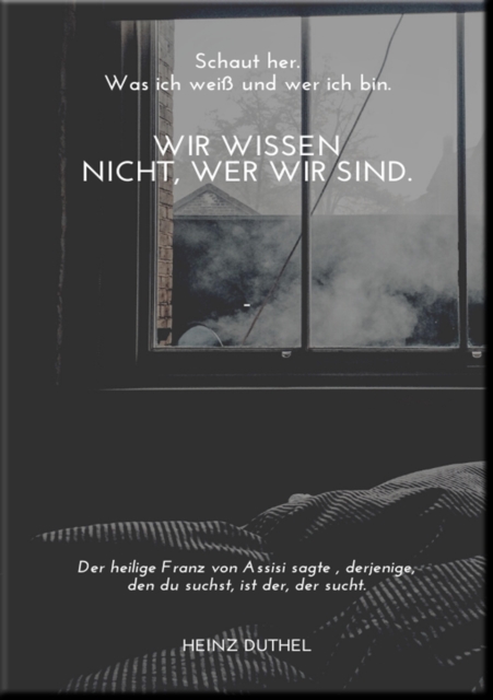 SCHAUT HER. WAS ICH WEI UND WER ICH BIN.