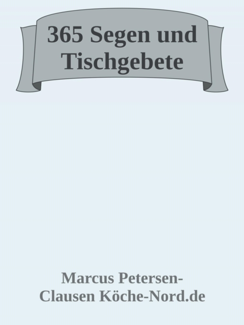 365 Segen und Tischgebete