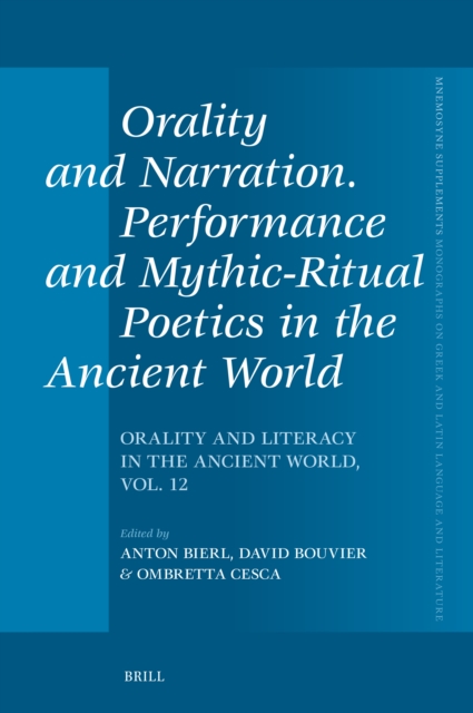 Orality and Narration. Performance and Mythic-Ritual Poetics in the Ancient World