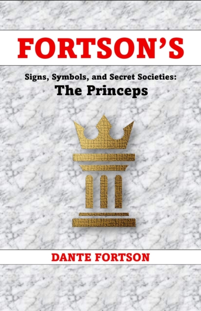 Fortson's Signs, Symbols, and Secret Societies: Princeps