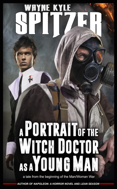 Portrait of the Witch Doctor as a Young Man: A Tale from the Beginning of the Man/Woman War