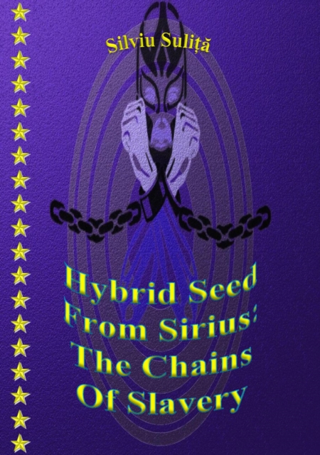 Hybrid Seed From Sirius: The Chains Of Slavery