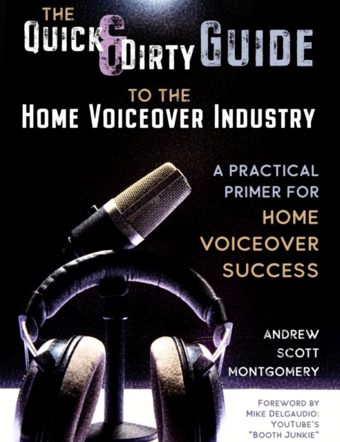 Quick & Dirty Guide to the Home Voiceover Industry
