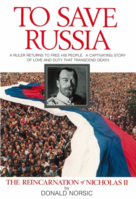 To Save Russia: The Reincarnation of Nicholas II
