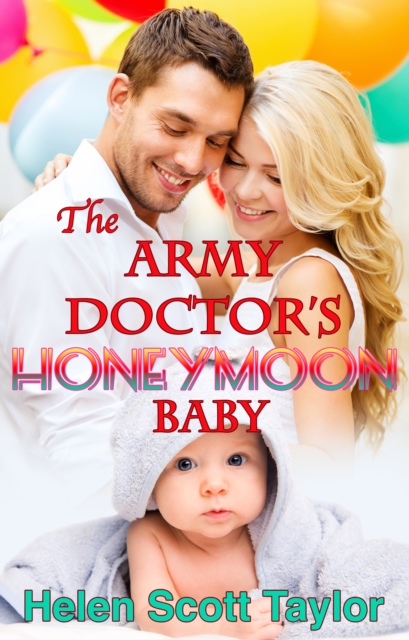 Army Doctor's Honeymoon Baby (Army Doctor's Baby Series #6)
