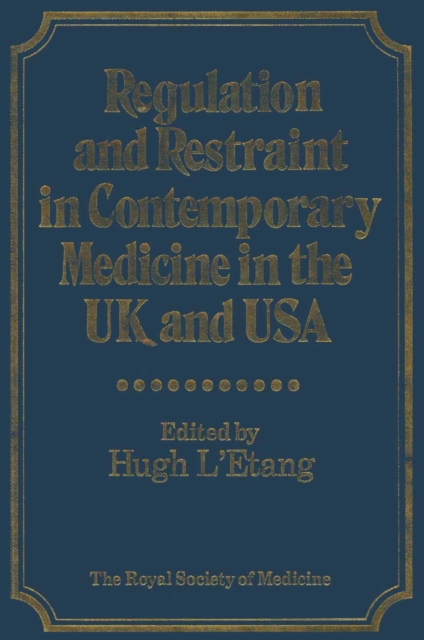 Regulation and Restraint in Contemporary Medicine in the UK and USA
