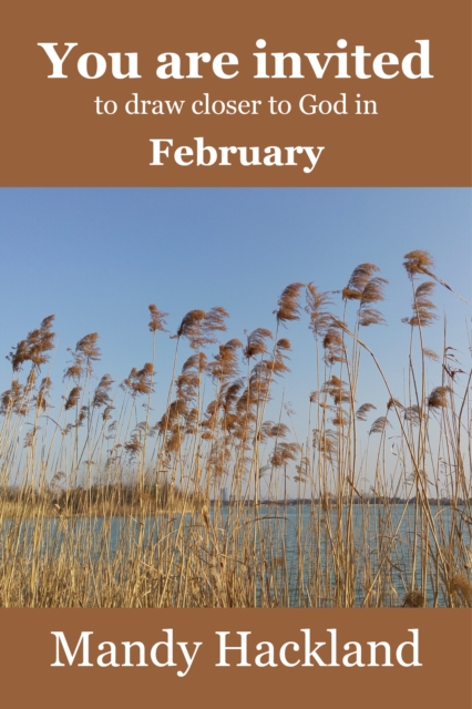 You Are Invited to Draw Closer to God in February