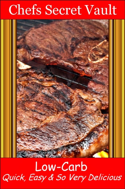 Low-Carb: Quick, Easy & So Very Delicious