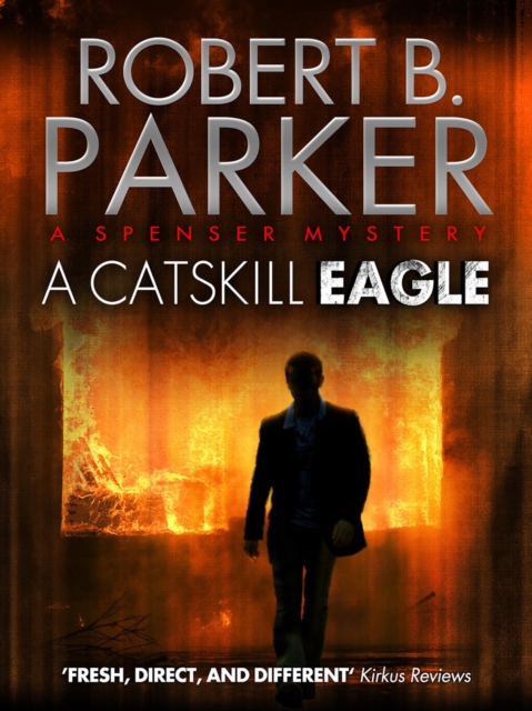 Catskill Eagle (A Spenser Mystery)