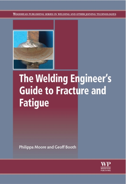 Welding Engineer's Guide to Fracture and Fatigue