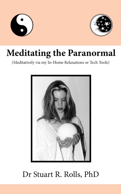 Meditating the Paranormal (Meditatively via my In-Home Relaxations or Tech Tools)