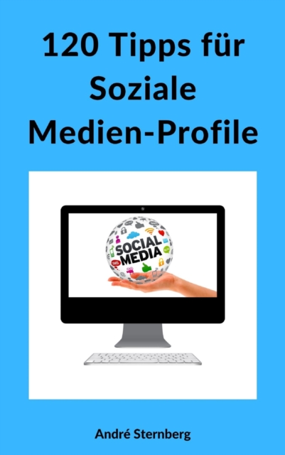120 Tipps für Soziale Medien-Profile