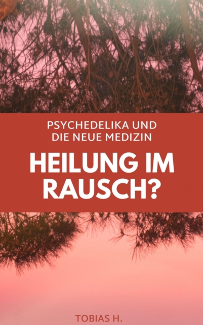 Heilung im Rausch? Psychedelika und die neue Medizin