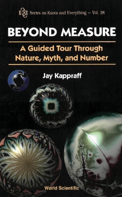 Beyond Measure: A Guided Tour Through Nature, Myth And Number