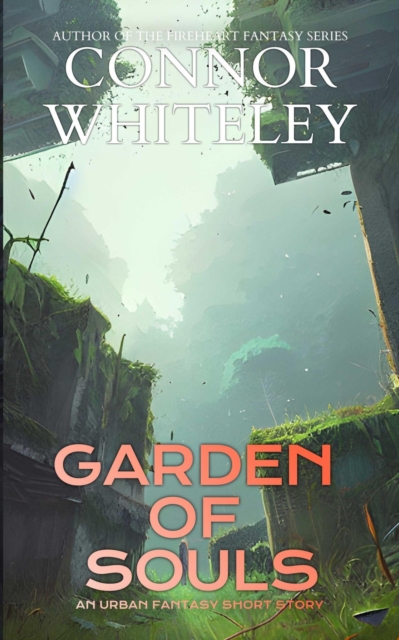 Garden Of Souls: An Urban Fantasy Short Story