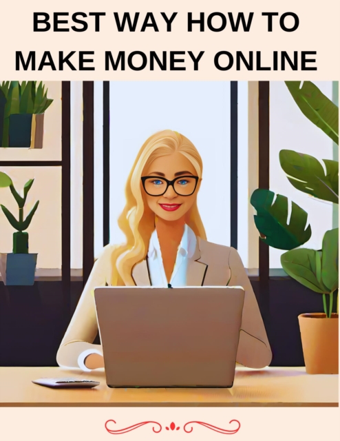 Best Way How To Make Money Online