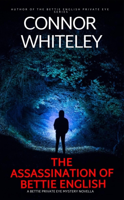 Assassination Of Bettie English: A Bettie Private Eye Mystery Novella