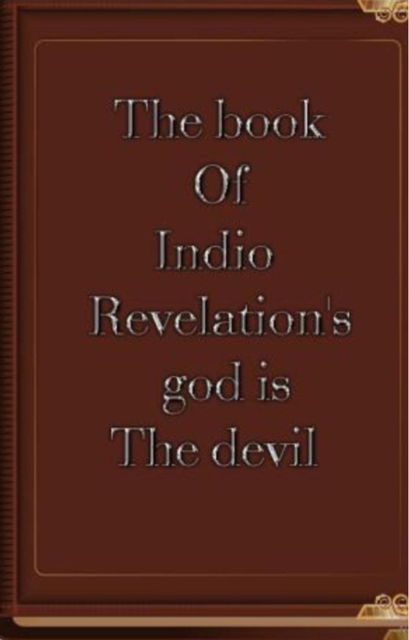 Book of Indio Revelation's God is the Devil