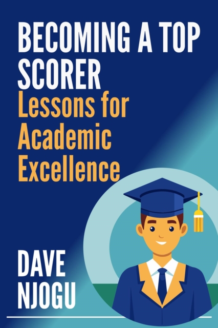 Becoming a Top Scorer: Lessons for Academic Excellence