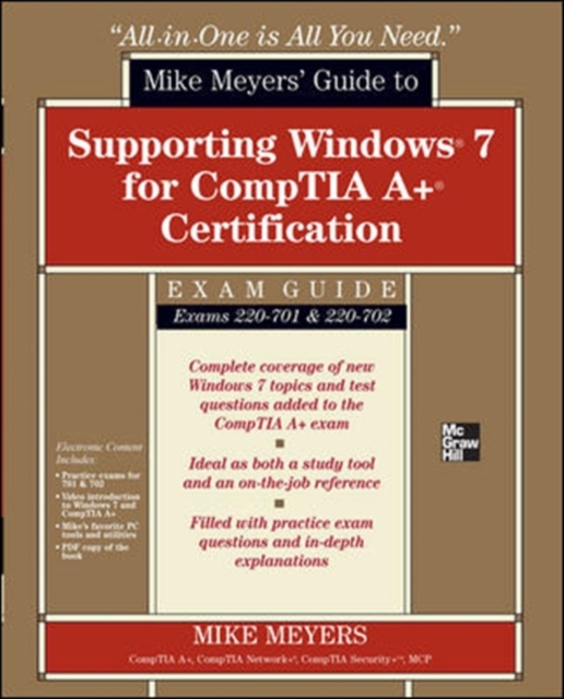 Mike Meyers' Guide to Supporting Windows 7 for CompTIA A+ Certification (Exams 701 & 702)