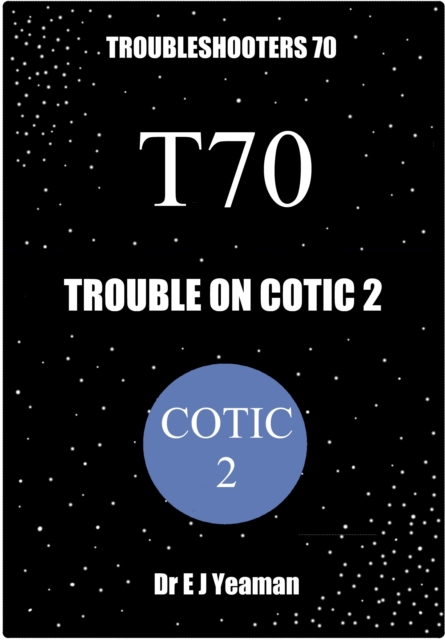 Trouble on Cotic 2 (Troubleshooters 70)