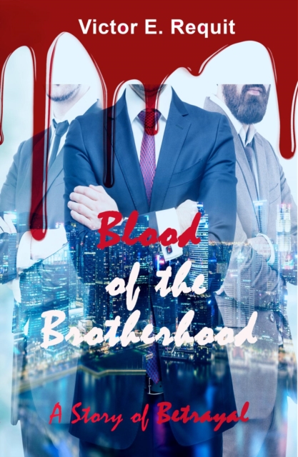Blood of the Brotherhood: A Story of Betrayal