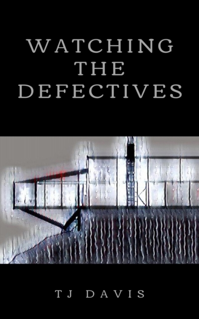Watching the Defectives