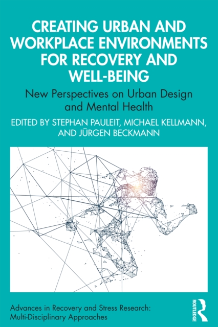 Creating Urban and Workplace Environments for Recovery and Well-being