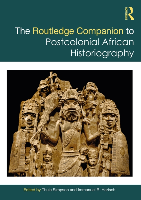 Routledge Companion to Postcolonial African Historiography