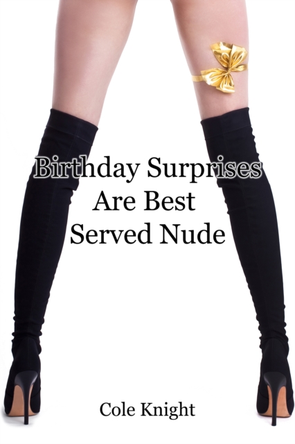 Birthday Surprises Are Best Served Nude