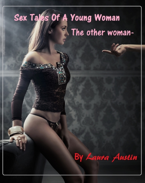 Sex Tales Of A Young Woman (The Other Woman)