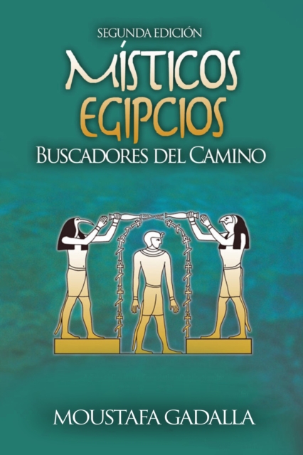 Misticos Egipcios : Buscadores Del Camino