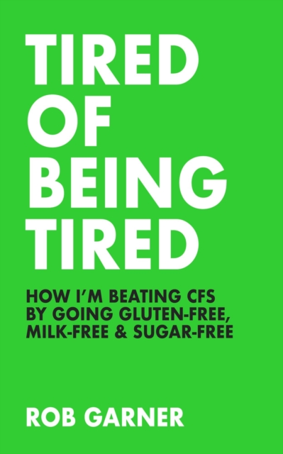 Tired of Being Tired: How I'm Beating CFS