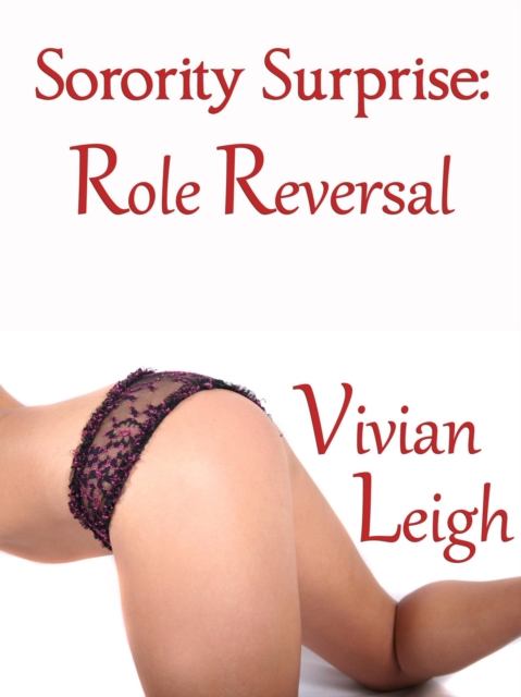 Sorority Suprise: Role Reversal