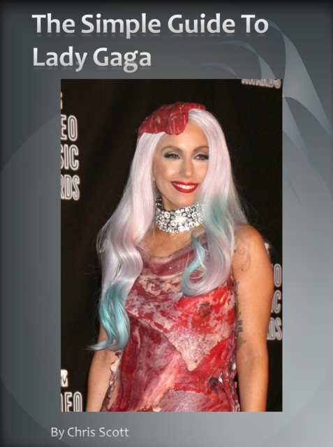 Simple Guide To Lady Gaga