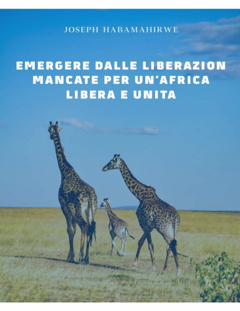 Emergere dalle liberazioni mancate per un’Africa libera e unita