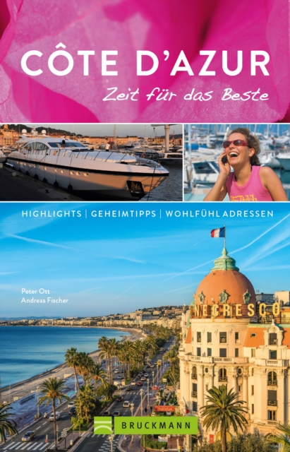 Bruckmann Reiseführer Côte d'Azur: Zeit für das Beste