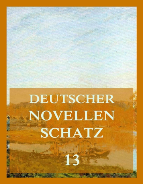Deutscher Novellenschatz 13