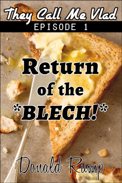 They Call Me Vlad - Episode 1: Return of the Blech
