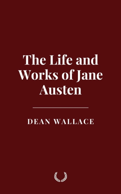Life and Works of Jane Austen