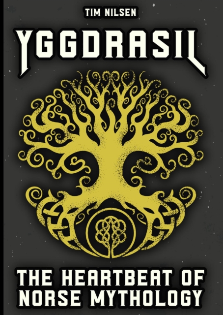 Yggdrasil - The Heartbeat of Norse Mythology