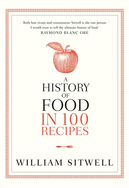 History of Food in 100 Recipes