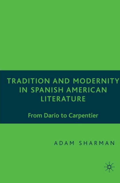 Tradition and Modernity in Spanish American Literature